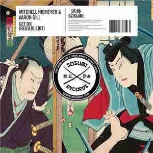 Mitchell Niemeyer & Aaron Gill - Get On (Regilio Edit) download flac