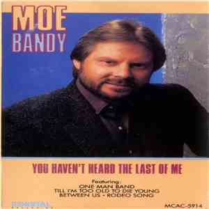 Moe Bandy - You Haven't Heard The Last Of Me download flac