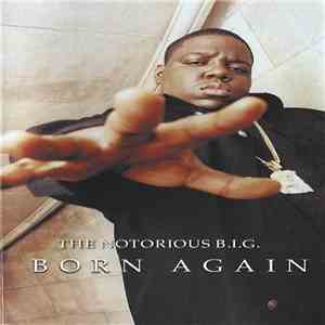 Notorious B.I.G. - Born Again download flac