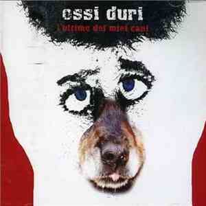 Ossi Duri - L'Ultimo Dei Miei Cani download flac