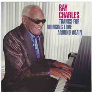 Ray Charles - Thanks For Bringing Love Around Again download flac