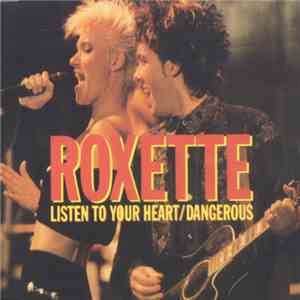 Roxette - Listen To Your Heart / Dangerous download flac