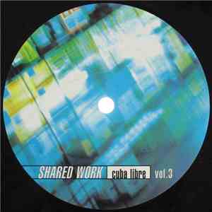 Shared Work - Cuba Libre! Vol.3 download flac