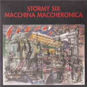 Stormy Six - Macchina Maccheronica download flac