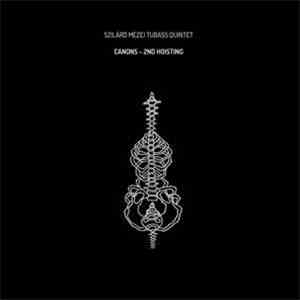 Szilard Mezei Tubass Quintet - Canons - 2nd Hoisting download flac