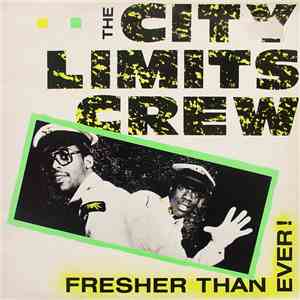 The City Limits Crew - Fresher Than Ever! FLAC album