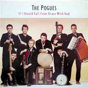 The Pogues - If I Should Fall From Grace With God download flac