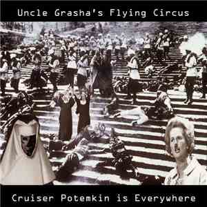 Uncle Grasha's Flying Circus - Cruiser Potemkin Is Everywhere download flac