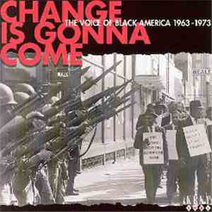 Various - Change Is Gonna Come: The Voice Of Black America 1963-1973 download flac