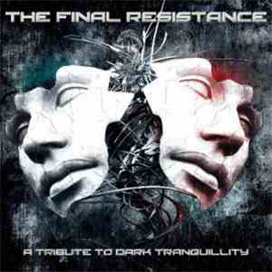 Various - The Final Resistance - A Tribute to Dark Tranquility download flac