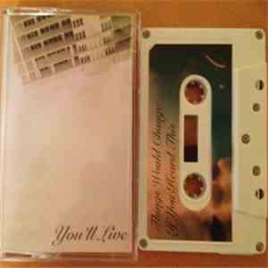 You'll Live - Things Would Change If You Heard This download flac