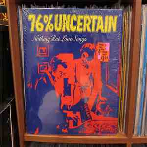 76% Uncertain - Nothing But Love Songs download flac