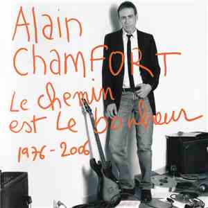 Alain Chamfort - Le Chemin Est Le Bonheur 1976 - 2006 download flac