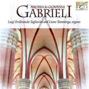 Andrea Gabrieli & Giovanni Gabrieli / Luigi Ferdinando Tagliavini, Liuwe Tamminga - Organ Music download flac