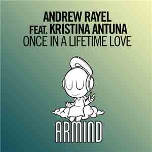 Andrew Rayel Feat. Kristina Antuna - Once In A Lifetime Love download flac