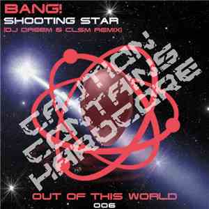 Bang! - Shooting Star (DJ Dreem & CLSM Remix) download flac