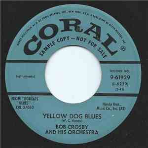 Bob Crosby And His Orchestra - Yellow Dog Rose / What's New download flac