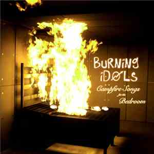 Burning Idols - Campfire Songs For The Bedroom download flac