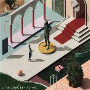 C.A.R.  - Look Behind You download flac