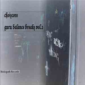 Choizcore - Guru Balance Breaks Vol.2 download flac