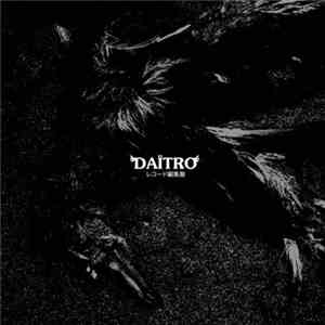 Daïtro - Vinyl Collected download flac