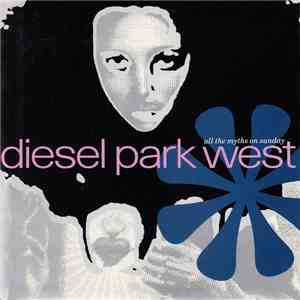 Diesel Park West - All The Myths On Sunday download flac
