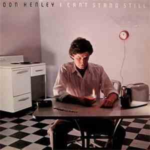 Don Henley - I Can't Stand Still download flac