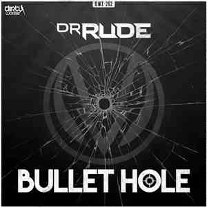 Dr Rude - Bullet Hole FLAC album