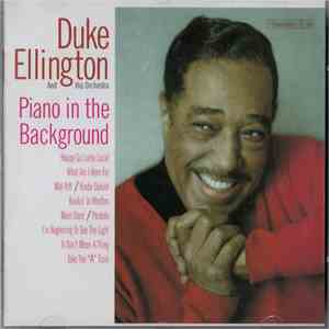 Duke Ellington And His Orchestra - Piano In The Background download flac