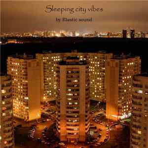 Elastic Sound - Sleepping City Vibes download flac