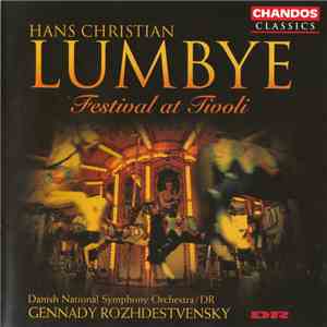 Hans Christian Lumbye - Danish National Symphony Orchestra / DR, Gennady Rozhdestvensky - Festival At Tivoli download flac