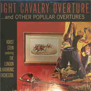 Horst Stein and The London Philharmonic Orchestra - Light Cavalry Overtures And Other Popular Overtures download flac
