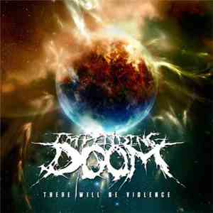 Impending Doom  - There Will Be Violence download flac