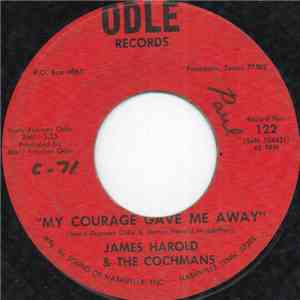 James Harold & The Cochmans, James Harold & Pat Chris With The Cochmans - My Courage Gave Me Away download flac