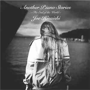 Joe Hisaishi - Another Piano Stories 〜The End Of The World〜 download flac