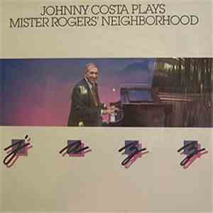 Johnny Costa - Johnny Costa Plays Mister Rogers' Neighborhood Jazz download flac