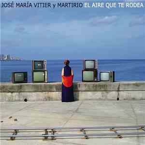 José María Vitier y Martirio - El Aire Que Te Rodea download flac