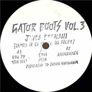 Juice Belushi [James Trucano & Paul Foley] - Gator Boots Vol. 3 download flac