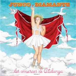 Junco Y Diamante - Las Comarcas De Catalunya Vol.1 download flac