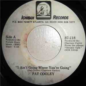 Pat Cooley - I Ain't Going Where You're Going download flac