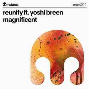 Reunify Ft. Yoshi Breen - Magnificent download flac