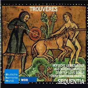 Sequentia  - Trouvères: Courtly Love Songs From Northern France download flac