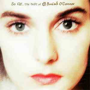 Sinéad O'Connor - So Far... The Best Of Sinéad O'Connor download flac