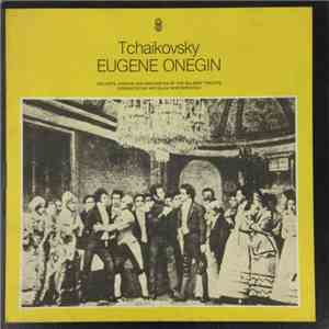 Tchaikovsky / Solists, Chorus And Orchestra Of Thebolshoi Theatre Conducted By Mstislav Rostropovich - Eugene Onegin download flac