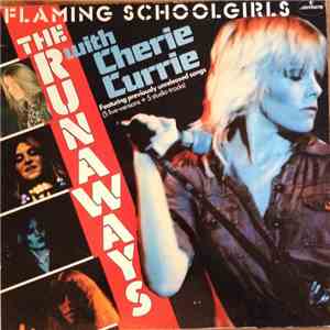 The Runaways With Cherie Currie - Flaming Schoolgirls FLAC album