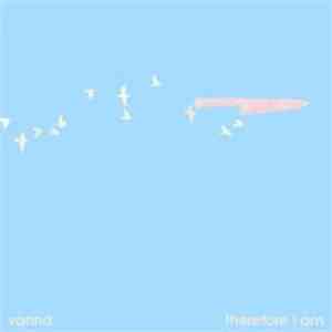 Therefore I Am and Vanna - Therefore I Am / Vanna download flac