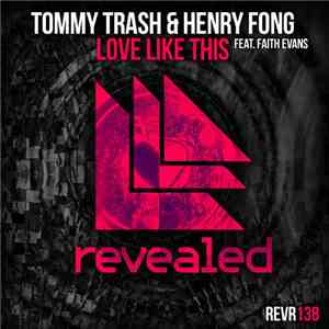 Tommy Trash & Henry Fong  Feat. Faith Evans - Love Like This download flac