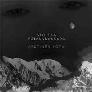 Violeta Päivänkakkara - Arktinen Yötä download flac