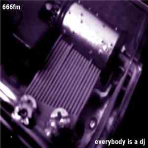 666FM - Everybody Is A DJ download flac