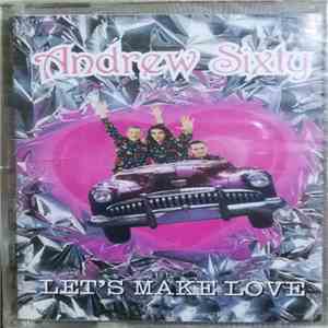 Andrew Sixty - Let's Make Love download flac